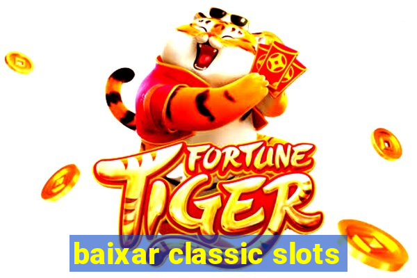 baixar classic slots